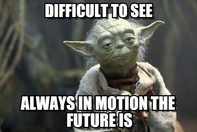 Difficult to See: Always in Motion is the Future